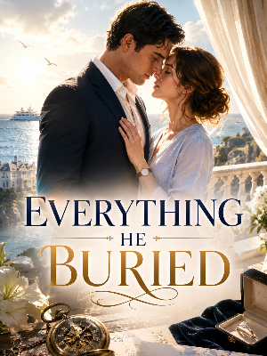 Everything He Buried